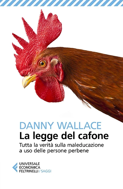 La legge del cafone: Tutta la verità sulla maleducazione a uso delle persone perbene