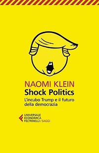 Shock Politics: L'incubo Trump e il futuro della democrazia
