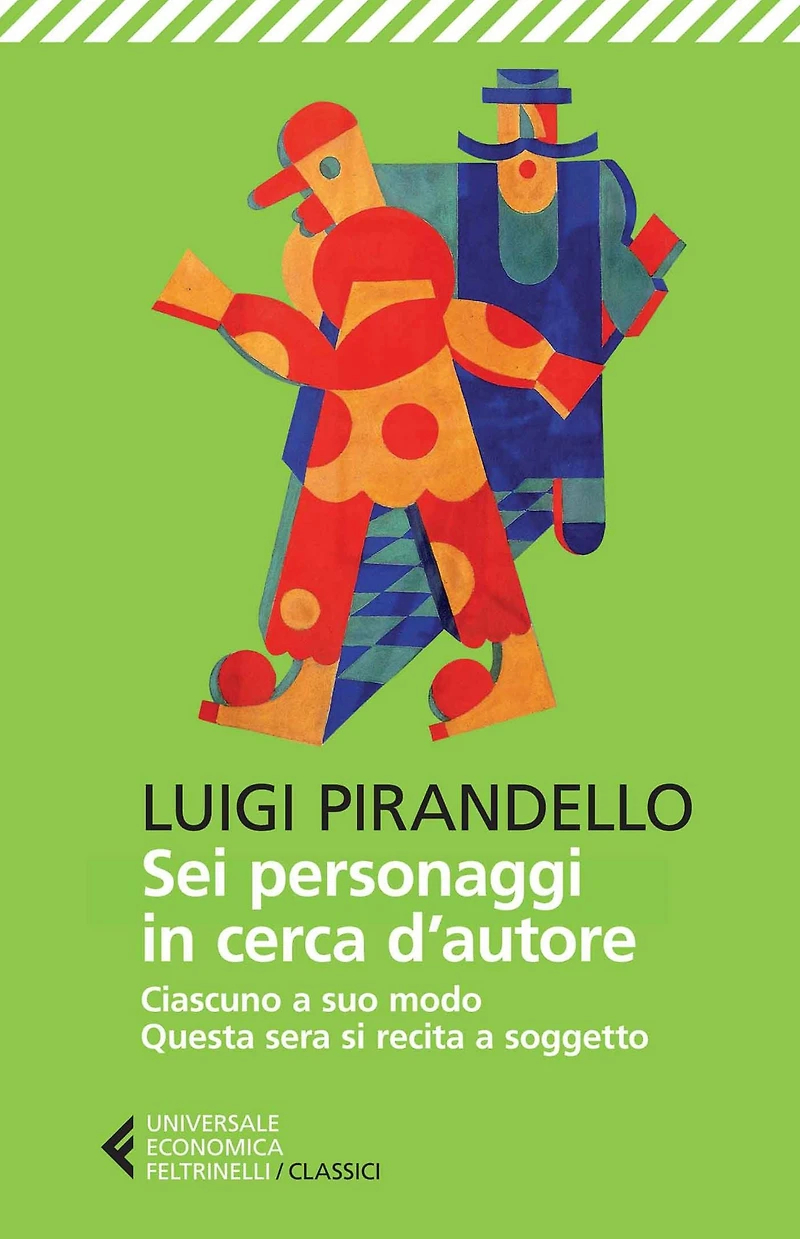 Sei personaggi in cerca d'autore: Ciascuno a modo suo. Stasera si recita a soggetto