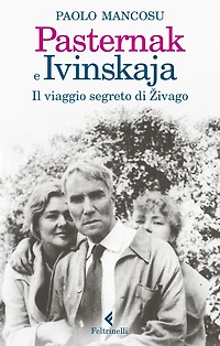 Pasternak e Ivinskaja: Il viaggio segreto di Zivago