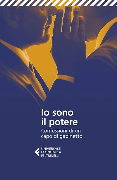 Io sono il potere: Confessioni di un capo di gabinetto
