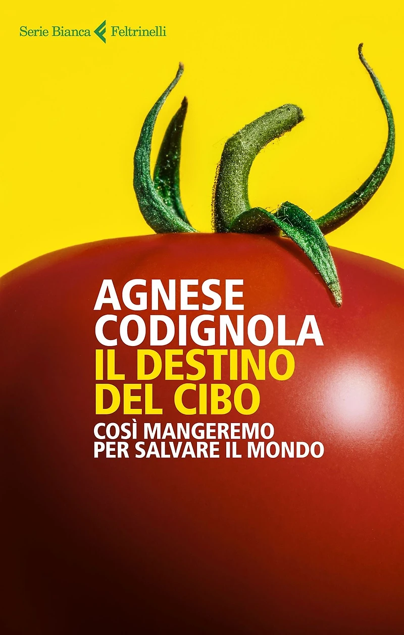 Il destino del cibo: Così mangeremo per salvare il mondo