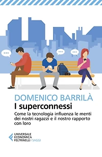 I superconnessi: Come la tecnologia influenza le menti dei nostri ragazzi e il nostro rapporto con loro