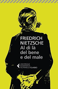 Al di là del bene e del male: Preludio a una filosofia dell'avvenire