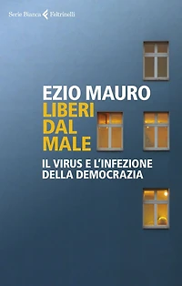 Liberi dal male: Il virus e l'infezione della democrazia