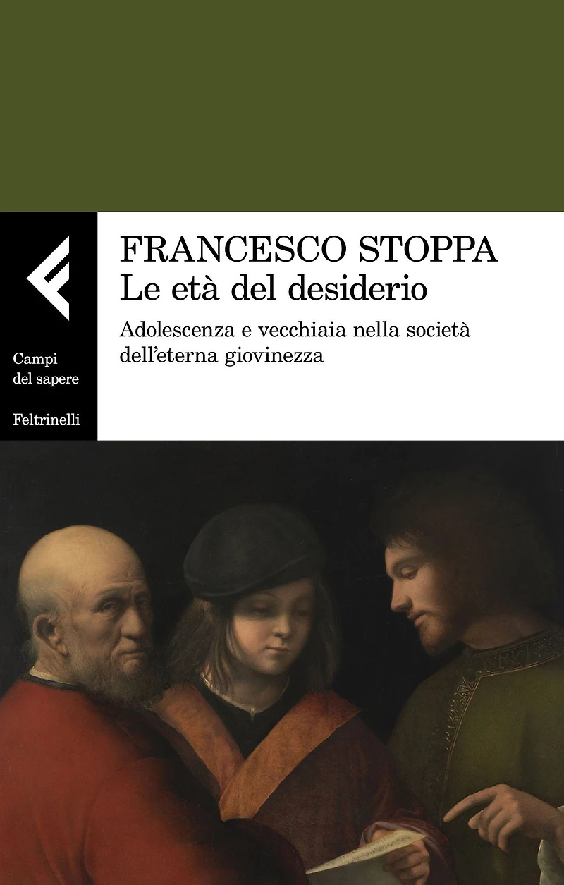 Le età del desiderio: Adolescenza e vecchiaia nella società dell'eterna giovinezza