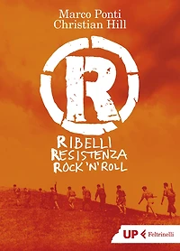 R: Ribelli, Resistenza, rock 'n roll