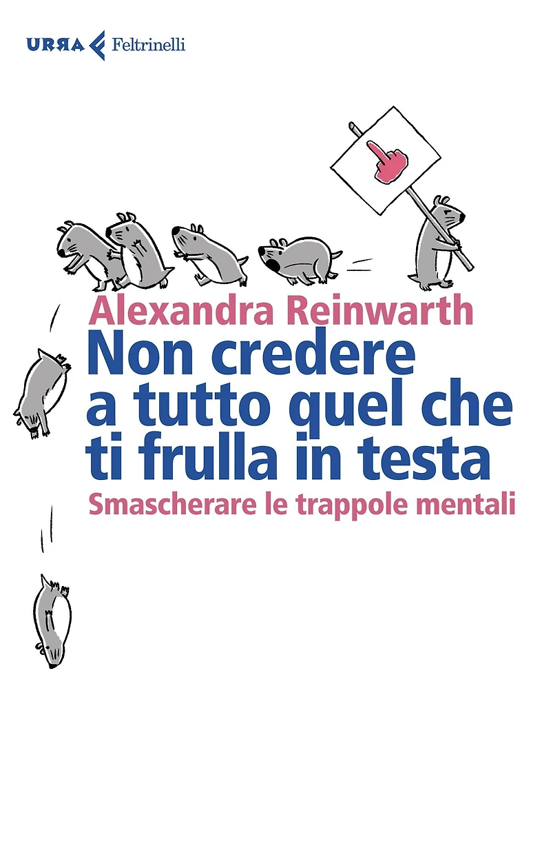 Non credere a tutto quel che ti frulla in testa: Smascherare le trappole mentali