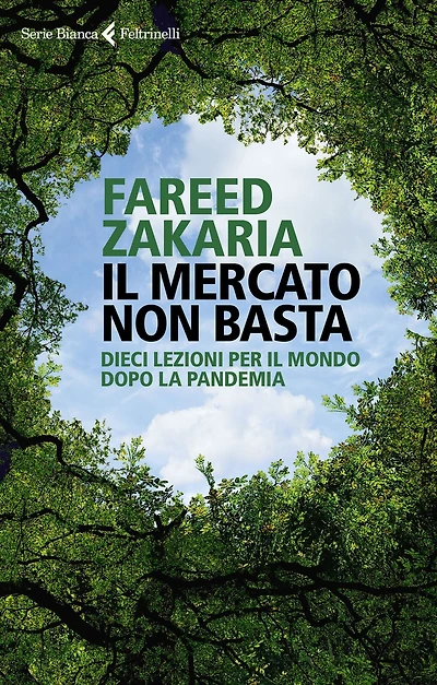 Il mercato non basta: Dieci lezioni per il mondo dopo la pandemia