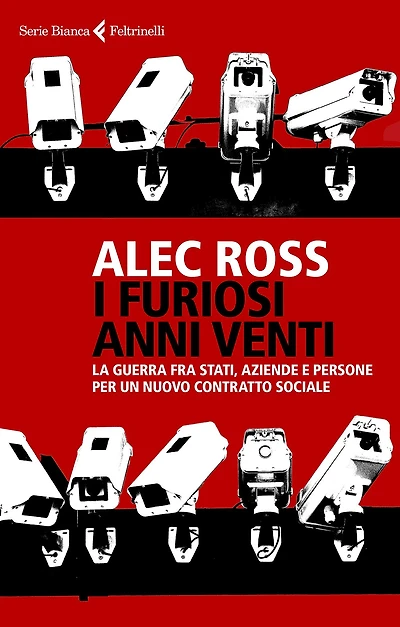 I furiosi anni venti: La guerra fra Stati, aziende e persone per un nuovo contratto sociale