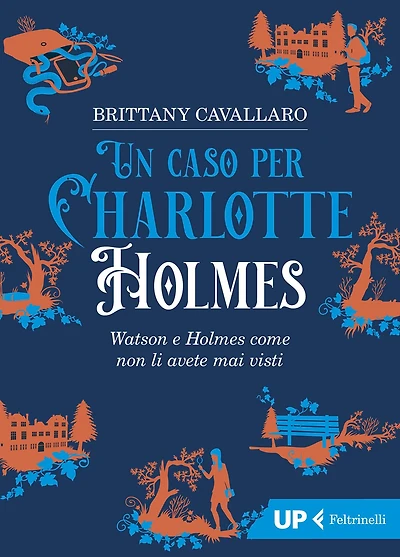 Un caso per Charlotte Holmes: Watson e Holmes come non li avete mai visti