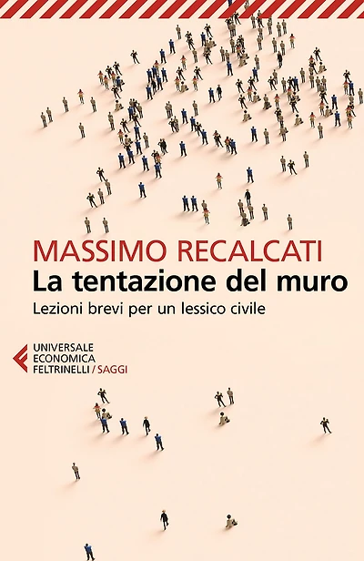 La tentazione del muro: Lezioni brevi per un lessico civile