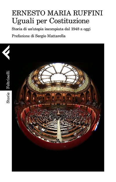 Uguali per Costituzione: Storia di un'utopia incompiuta dal 1948 a oggi