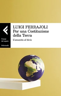 Per una Costituzione della Terra: L'umanità al bivio