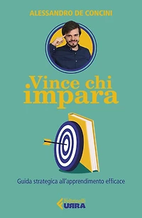 Vince chi impara: Guida strategica all'apprendimento efficace