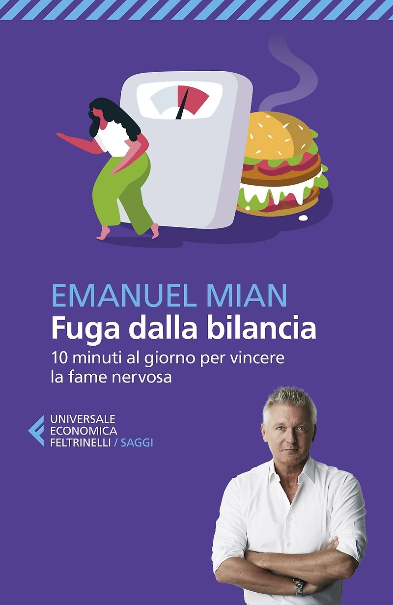 Fuga dalla bilancia: 10 minuti al giorno per vincere la fame nervosa