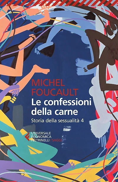 Le confessioni della carne: Storia della sessualità 4