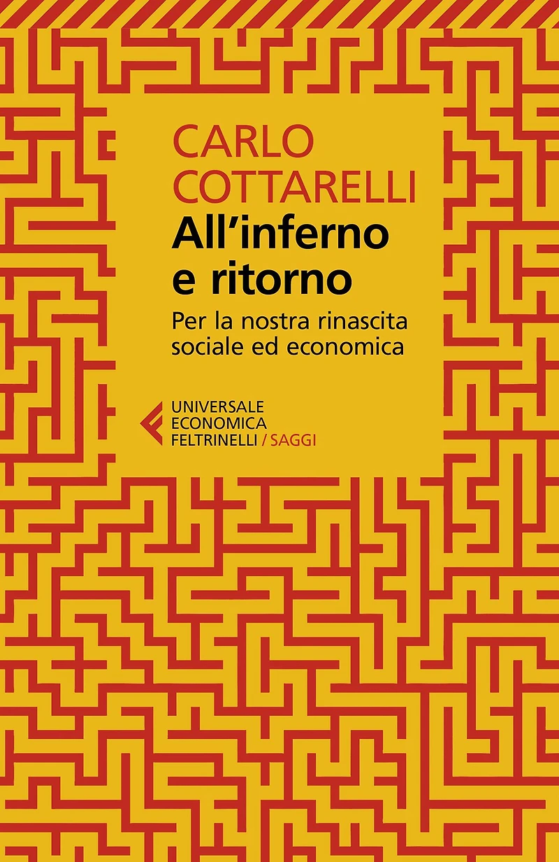 All'inferno e ritorno: Per la nostra rinascita sociale ed economica