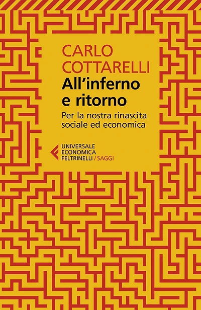 All'inferno e ritorno: Per la nostra rinascita sociale ed economica