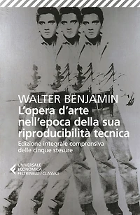 L'opera d'arte nell'epoca della sua riproducibilità tecnica: Edizione integrale comprensiva delle cinque stesure