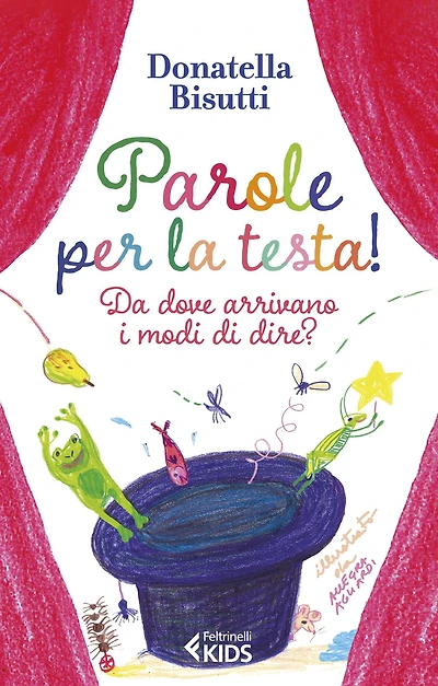 Parole per la testa!: Da dove arrivano i modi di dire?