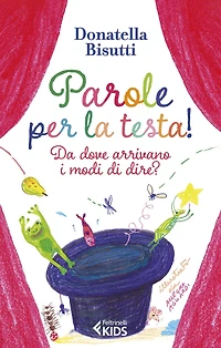 Parole per la testa!: Da dove arrivano i modi di dire?