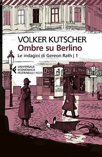 Ombre su Berlino: Le indagini di Gereon Rath 1
