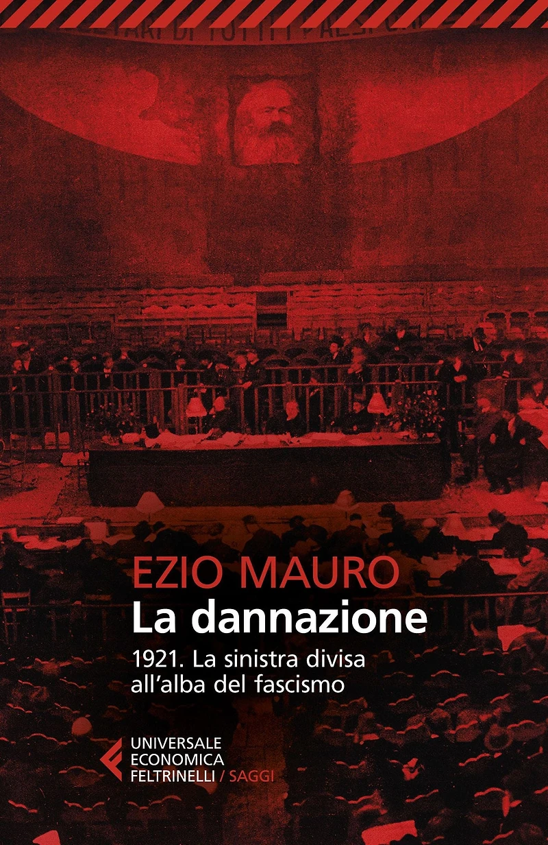 La dannazione: 1921. La sinistra divisa all'alba del fascismo
