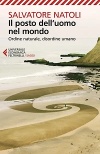 Il posto dell'uomo nel mondo: Ordine naturale, disordine umano