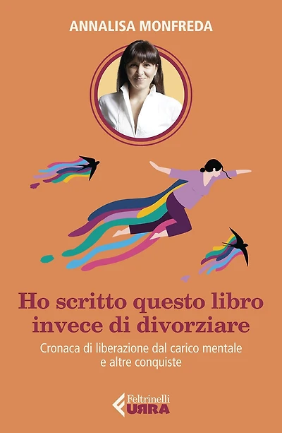 Ho scritto questo libro invece di divorziare: Cronaca di liberazione dal carico mentale, e altre conquiste
