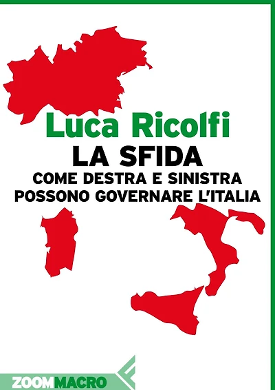 La sfida: Come destra e sinistra possono governare l'Italia