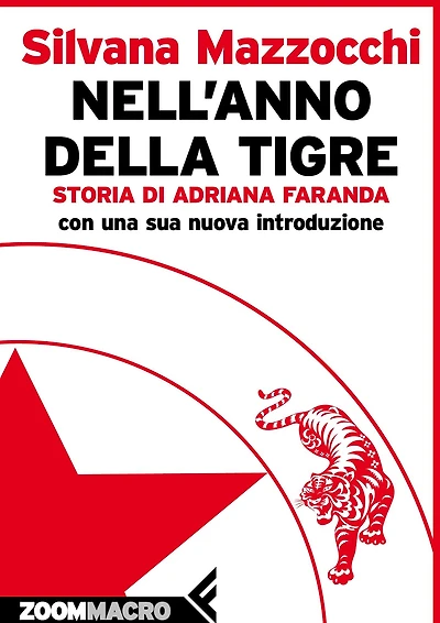 Nell'anno della tigre: Storia di Adriana Faranda