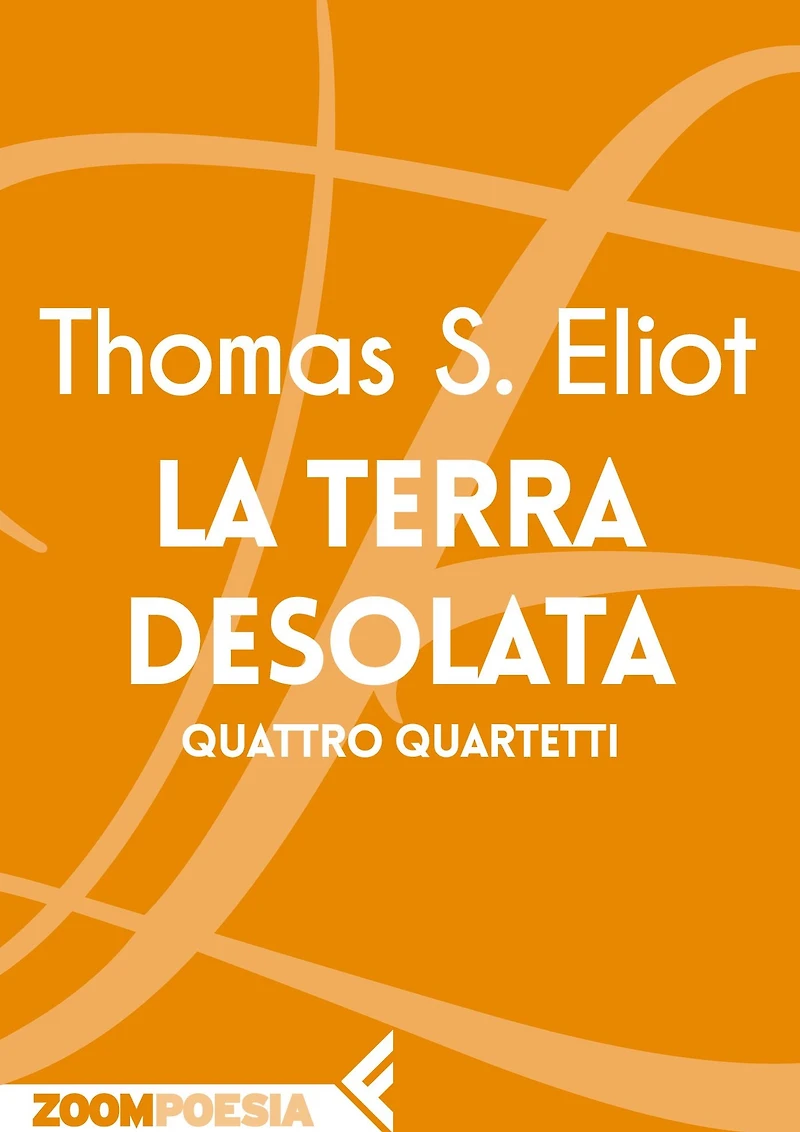 La terra desolata: Quattro quartetti