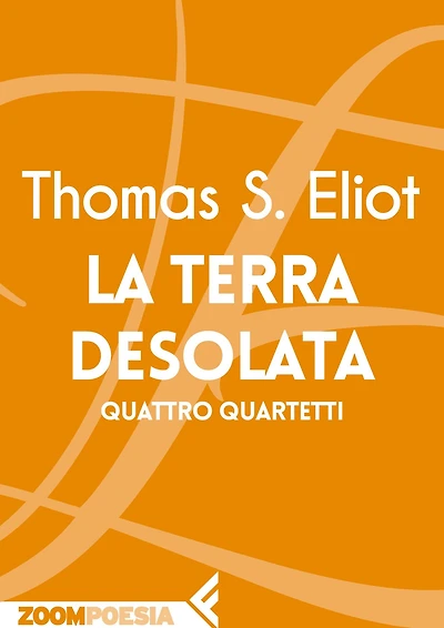 La terra desolata: Quattro quartetti