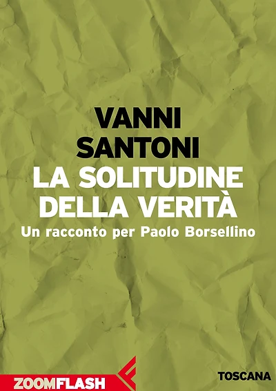 La solitudine della verità: Un racconto per Paolo Borsellino