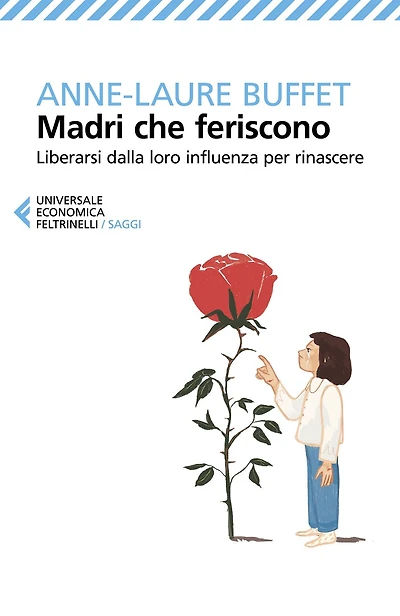 Madri che feriscono: Liberarsi dalla loro influenza per rinascere