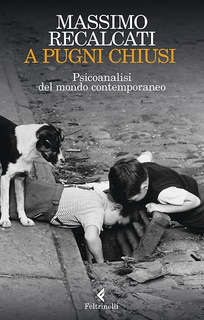 A pugni chiusi: Psicoanalisi del mondo contemporaneo