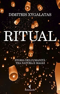 Ritual: Storia dell'umanità tra natura e magia