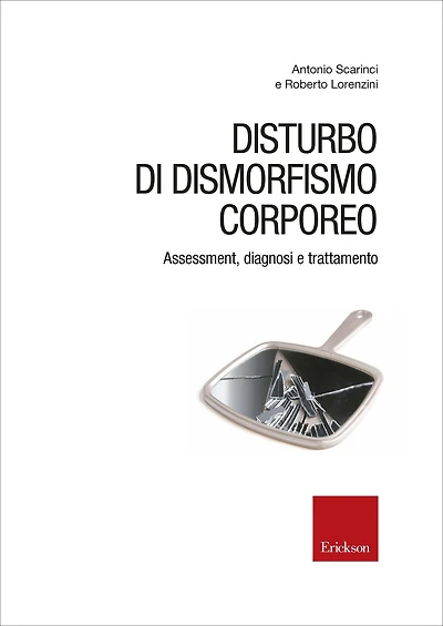 Disturbo di dismorfismo corporeo: Assessment, diagnosi e trattamento