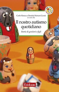 Il nostro autismo quotidiano: Storie di genitori e figli