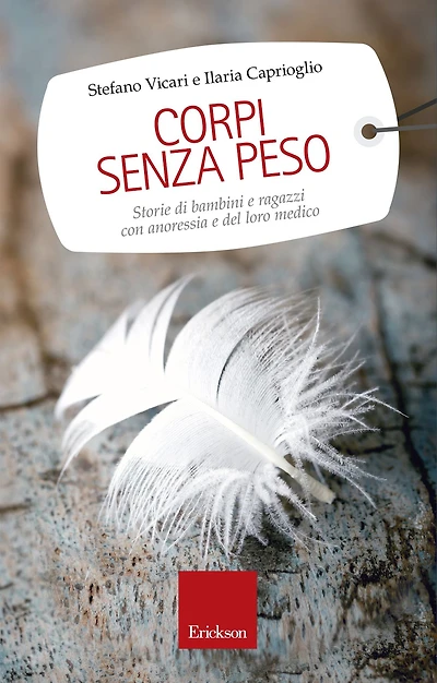 Corpi senza peso: Storie di bambini e ragazzi con anoressia e di una guarigione possibile