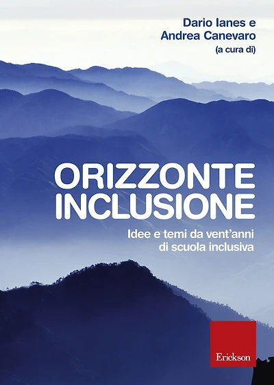 Orizzonte inclusione: Idee e temi da vent'anni di scuola inclusiva