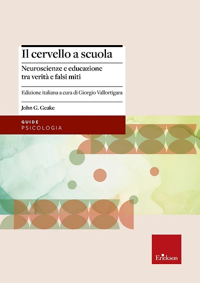 Il cervello a scuola: Neuroscienze e educazione tra verità e falsi miti