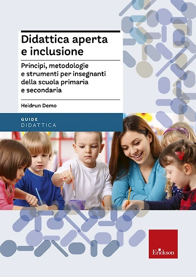 Didattica aperta e inclusione: Principi, metodologie e strumenti per insegnanti della scuola primaria e secondaria