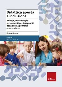 Didattica aperta e inclusione: Principi, metodologie e strumenti per insegnanti della scuola primaria e secondaria