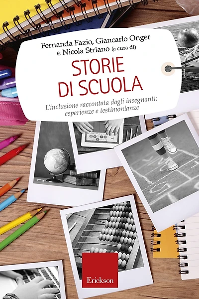 Storie di scuola: L'inclusione raccontata dagli insegnanti: esperienze e testimonianze