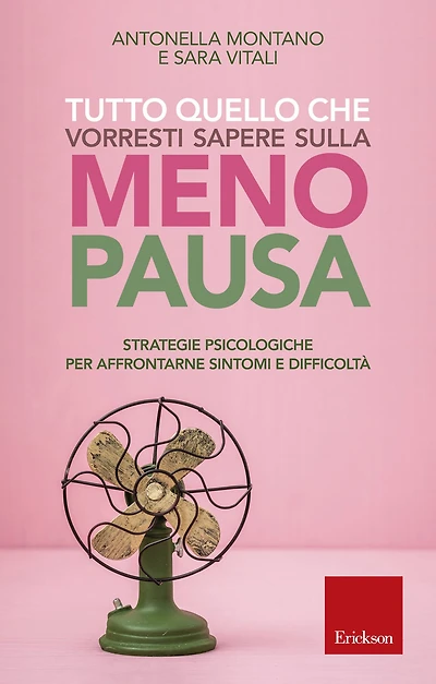 Tutto quello che vorresti sapere sulla menopausa: Strategie psicologiche per affrontarne sintomi e difficoltà