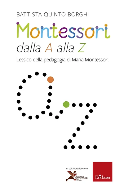 Montessori dalla A alla Z: Lessico della pedagogia di Maria Montessori