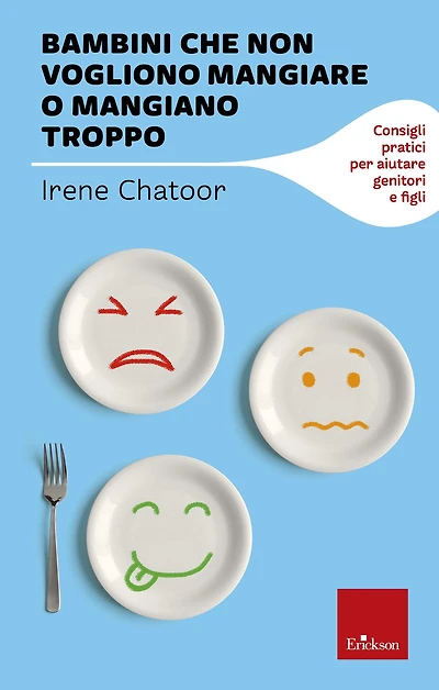 Bambini che non vogliono mangiare o mangiano troppo: Consigli pratici per aiutare genitori e figli