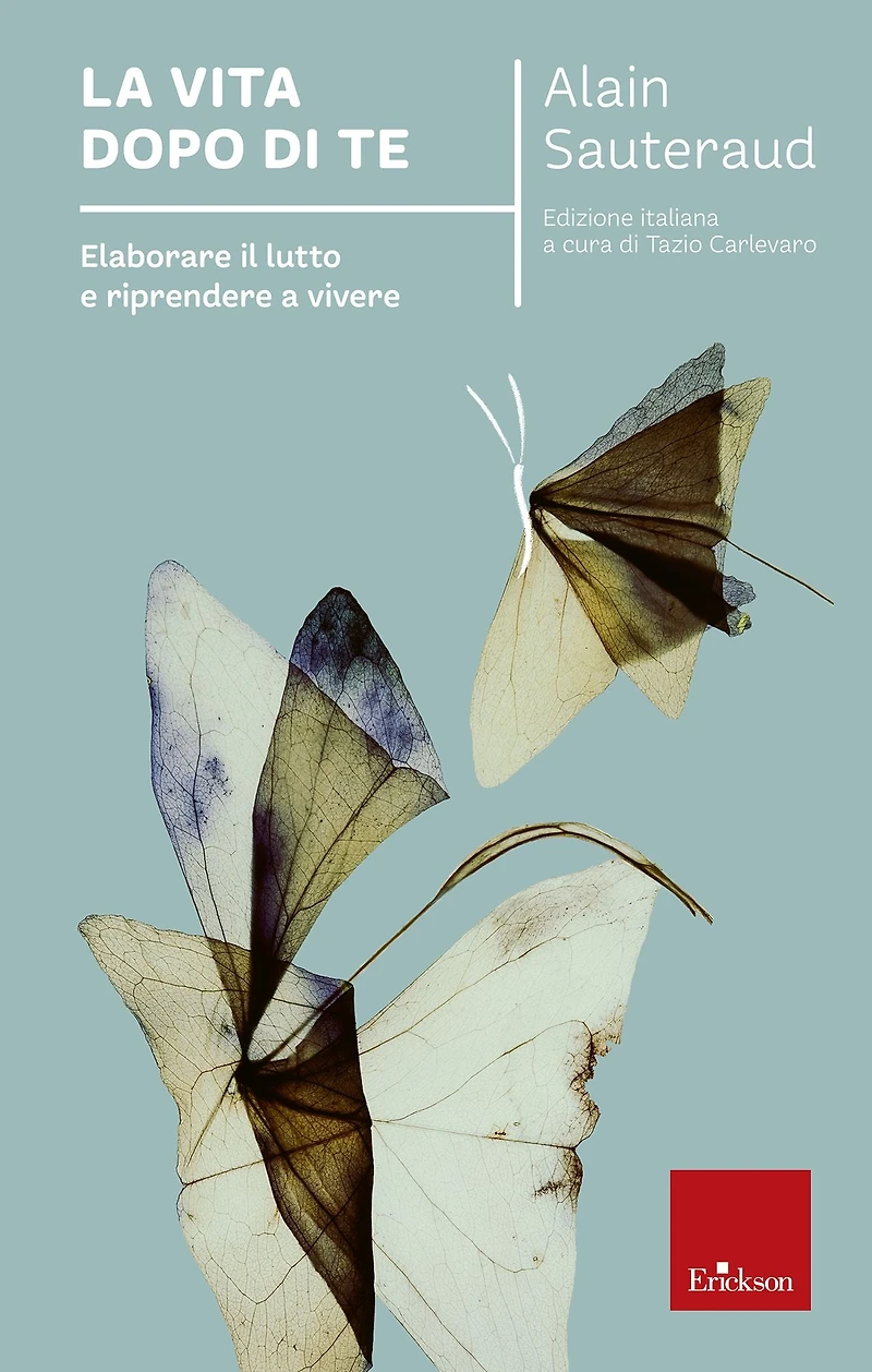 La vita dopo di te: Elaborare il lutto e riprendere a vivere